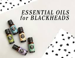 How To Use Essential Oils For Blackheads Removal